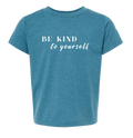 Toddler Be Kind To Yourself Tee Heather Deep Teal